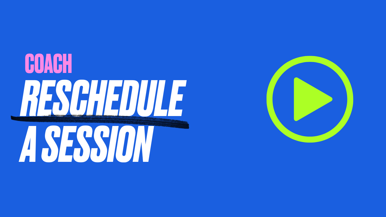 Coach - How to Reschedule
