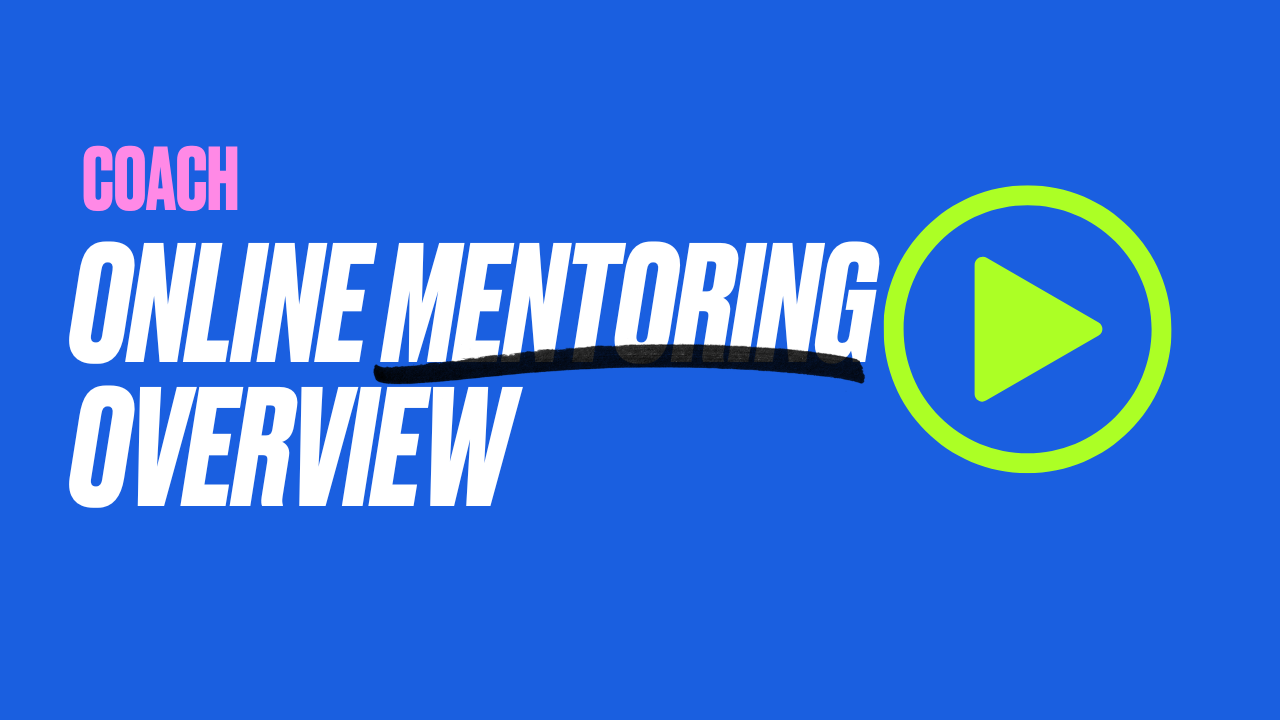 Coach - Online Mentoring Overview